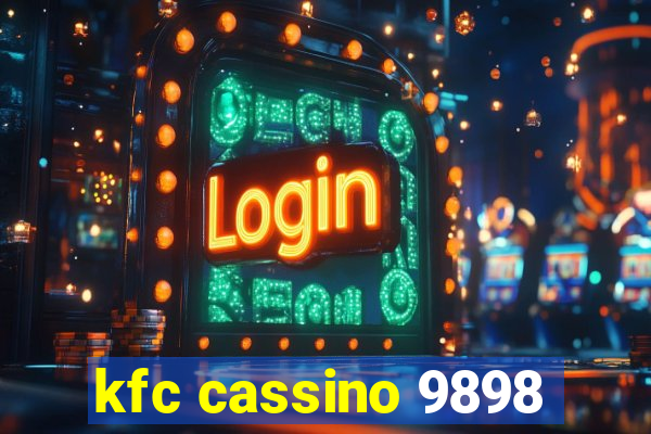 kfc cassino 9898